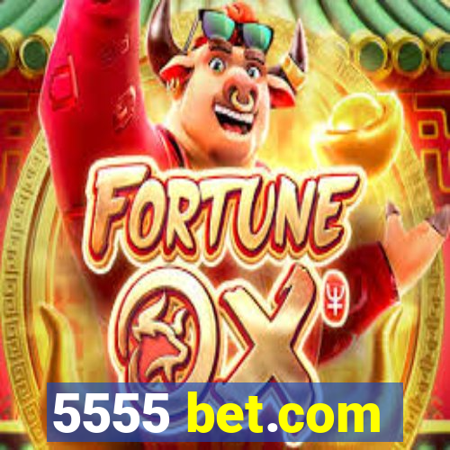 5555 bet.com